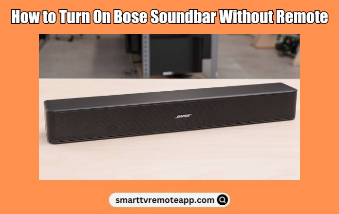 How To Turn On Bose Soundbar Without Remote?